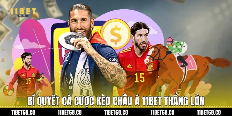 Bí quyết cá cược Kèo châu Á 11Bet thắng lớn