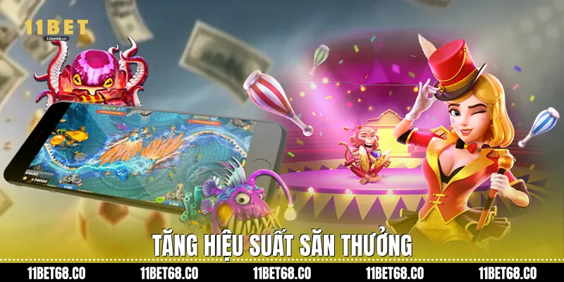 Tăng hiệu suất săn thưởng